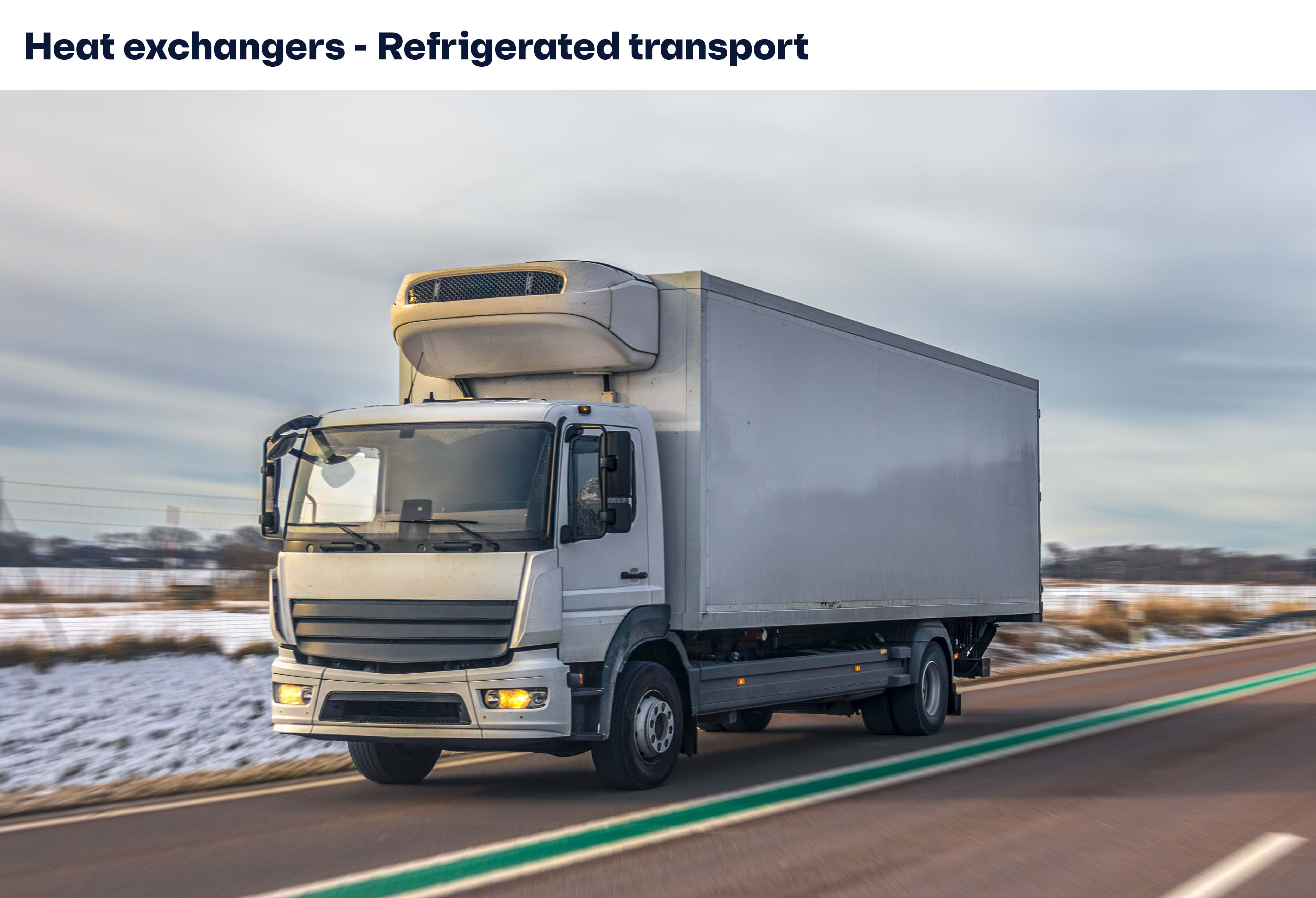 Heat exchangers - Mobile applications, refrigerated transport